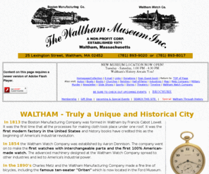 walthammuseum.com: The Waltham Museum, Waltham MA
The Waltham Museum preserves the
history and shares information on the great city of Waltham, Massachusetts.