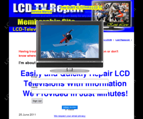 lcd-television-repair.com: LCD TV Repair Tips - Training Manual & Repair Guide
LCD Tv Repair Membership site. All the lcd tv repair tips, service manual or repair guide and also the manufacturer training manual & much more.