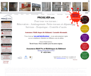 proxirama.com: Accueil, Proxilver, Entreprise de rénovation tous corps d'état sur Paris et régions Parisiennes
Proxilver, entreprise de rénovation et finition sur Paris et region parisienne.Assurance décénnale.Assurance multi-risque bâtiment.Garantie civile.