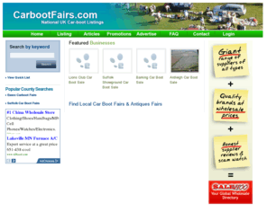 ukantiquesfairs.com: Car Boot Fairs
Car Boot Directory for car boot sales and car boot fairs across the UK. Includes morning car boot sales as well as those car boot sales that are held in the afternoons and evenings. Car boot sales can be listed for any day of the week.