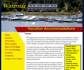 watersidevacationaccommodations.com: Waterside Vacation Accommodations
PEI budget beach waterfront spacious,comfortable accommodations