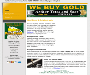 arthuryatesjewelers.net: Gold Buyer & Estate Jeweler Buying & Selling Jewelry & Coins | Tampa, FL
Turn your old jewelry, rare coins, and precious metals into cash by selling them to our gold buyer and estate jeweler in Tampa, Florida.