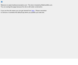 freetheconversation.com: Welcome to Webhost4life
ASP.NET hosting, SQL hosting, AJAX Hosting, Silverlight hosting, LINQ Hosting, Microsoft Windows 2008 hosting, iis7 hosting, Windows 2003 hosting, iis6 hosting.
