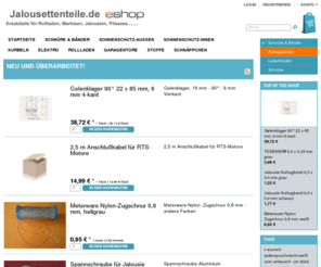 jalousettenteile.de: Ersatzteile | Ersatzteilshop für Rollladen, Markisen, Jalousien, Rollos und Plissees.
Einzel und Ersatzteile für Rollladen Markisen und Jalousien online kaufen. Online Shop für Plissees, Faltstores, Jalousien und Rollos.