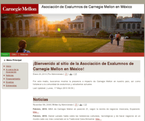 cmumexico.org: CMU México
Bienvenido al sitio de la Asociación de Exalumnos de Carnegie Mellon en México, donde encontrarás información sobre nuestras actividades, egresados de la universidad y financiamiento.