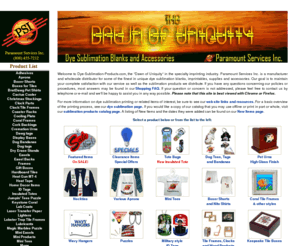 dye-sublimation-products.com: Dye Sublimation Products, Blank Imprintables and Accessories - Paramount Services
Paramount Services is a manufacturer and wholesale distributor for dye sublimation products, supplies, blank imprintables and accessories for the sublimation printing industry.