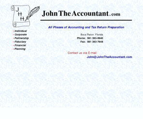 johntheaccountant.com: Accountant - All phases of accounting and tax return preparation - Home Page
Accountant - All phases of accounting and tax return preparation. Individual, corporate, partnership, fiduciary, financial or planning.