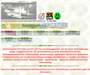 geschirrservice.eu: Geschirrservice Geschirrmobile Geschirrmobil Spültechnik Spülservice Spülmobil Besteckverleih Porzellanverleih
Geschirrservice, Geschirrmobilverleih, Geschirrmobile, Geschirrmobil, Spülmobil, Spülmobilverleih, Porzellanverleih, Gläserverleih, Geschirrverleih, Besteckpoliermaschine, Besteckverleih, Fettabscheider, Spültechnik, Trinkwasserschlauch, Geschirr, Porzellan, Verleih, Verleihe, Vermietung, Vermiete, Service, Spülmaschine, Spülmaschinen, Geschirrspüler, Geschirrspülen, Spülen, Spülkörbe, Spülservice, spüldienst, spülhilfe, Veranstaltungsservice, Veranstaltung, Veranstaltungen, Eventausstattung, Eventverleih, Cateringausstattung, Messeservice, Maschine, Umweltschutz, Naturschutz, Abfallvermeidung, Müllvermeidung, Gastro Aktionsmarkt Verleihcenter