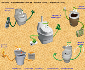 ekowc.eu: Ekotoalety
Ekologické toalety jsou bez vody, bez chemie i bez zápachu. Pracují s využitím přírodního principu uzavření koloběhu živin. Ekotoalety jsou přímo kompostovací nebo součástí kompostovacího cyklu. Mohou to být pilinové toalety, separační toalety a další odvozené verze ekotoalet.