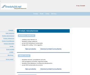 kredyty24.net: kredyty24.net Twój portal finansowy.
Portal finansowy kredyty24.net przedstawia w sposób całościowy zagadnienia z zakresu bankowości.