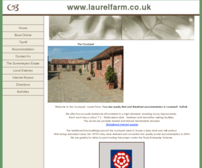 laurelfarm.co.uk: Bed & Breakfast accommodation in Lowestoft, on farm B&B
Site displays location,tarriffs and pictures of bed and breakfast accommodation in Lowestoft, Suffolk at Laurel Farm.