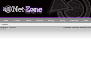 net-zone.pl: Net-Zone.pl - Twoje miejsce w sieci!
Usługi hostingowe dla firm. Bez limitów! Serwery PHP z bazami danych MySQL. Rejestracja domen. Darmowa poczta e-mail