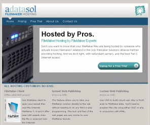 filemaker7hosting.com: Adatasol Filemaker Hosting: Hosted by Pros.
Professional FileMaker Hosting by Adatasol.