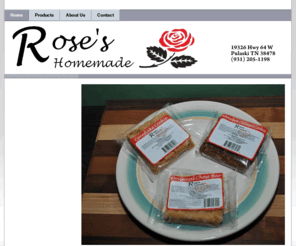 roseshomemade.com: Home - Rose's Homestyle Catering and Bakery
Rose's Homestyle Catering and Bakery is a Pulaski TN based catering and bakery business that specializes in homestyle catering and old fashioned baked goods like chess bars and cornflake cookies.