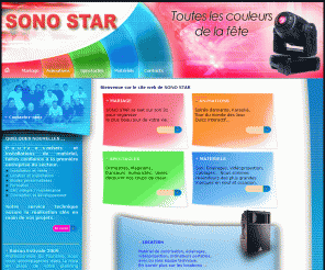 sonostar.fr: SONO STAR sonorisation, mariage éclairage spectacles animations sono mariages en vendée MARIAGE - ACCUEIL
SONOSTAR - Animations et sonorisation de vos événements, MARIAGES VENDEE, production de spectacles , organisation & sonorisation de mariages en vendée, réalisation et animation de soirées DJ et karaoké. Catalogue en ligne de nos offres de Location et vente de matériels de sono éclairage et vidéo-projection en vendée et pays de loire.