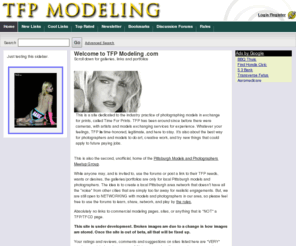 tfp-modelling.com: TFP Modeling .com
TFP Modeling is a time honored tradition
exchanging time for prints.  More broadly
it's a way of taking your most available
resource (time) and putting it to productive
use for both models and photographer or artist.