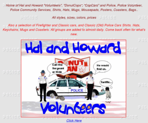 halpearce.com: Designed Shirts for Police, Fire, Volunteers, Community Services,Classic Cars and Cushman Scooters
New Designs for Police and Fire Volunteers.Community Services,Classic Cars,Old Police Cars,Cushman Scooters,Shirts,Hats,Mugs,Keyholders,Coasters,growing selections at halpearce.com.