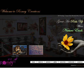 romeycreations.com: Romeycreations.In - We offers comprehensive collection of indian contemporary art, traditional Indian Paintings included Miniature Paintings, Glass Paintings, canvas paintings, tanjore paintings and 3D paintings.
Romey Creations features a collecton of indian paintings, comprehensive collection of indian contemporary art, 3D paintings, tanjore arts, miniature arts, canvas paintings, designer pots, wall hangings, wall art, indian zardoji work, shell and kundan art.