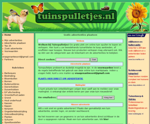 tuinspulletjes.nl: Te Koop: Tweedehands of nieuwe tuin artikelen! Dé gratis advertentie en tuin gerelateerde marktplaats om 2e hands of nieuwe tuin spullen te kopen en verkopen
tuinspulletjes.nl, de gratis tuin artikelen marktplaats site, zonder registratie en wachtwoord. Direct tuin gerelateerde advertenties plaatsen en tweedehands of nieuwe tuin spullen te koop aanbieden, of zelf goedkoop 2e hands of nieuwe tuin artikelen kopen!