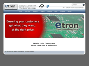 etron.ca: etron.ca Technologies :: Welcome :: Supplying Canada with Affordable Technology
etron.ca Technologies - Supplying Canada with Affordable Technology