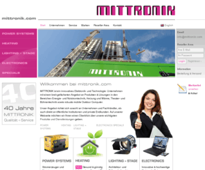 mitronik.eu: mittronik - Stromerzeuger - Generators Energy - Stage Lighting
I► MITTRONIK established in 1970 | Power Generators 1 - 3000 kVA Stromerzeuger | Stage Lighting & Equipment - Licht- & Bühnentechnik | Elektronik