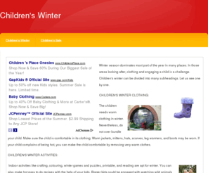 childrenswinter.com: Children's Winter
Winter season dominates most part of the year in many places. In those areas looking after, clothing and engaging a child is a challenge. Children's winter can be divided into many subheadings. Let us see one by one.