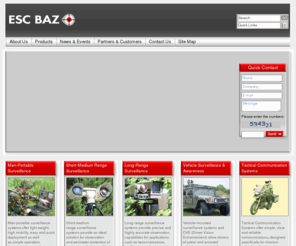 escbaz.com: ESC BAZ | Home
ESC BAZ develops and manufactures advanced electro-optical, surveillance, observation and control solutions for military and civilian markets. Founded in 1995, the company delivers mission critical, state of the art security and defense solutions for customers worldwide.