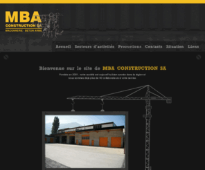 mbasa.ch: MBA Construction SA :: Accueil
Bienvenue sur le site de MBA Construction SA, entreprise de maçonnerie et béton armé située à Martigny en Valais.