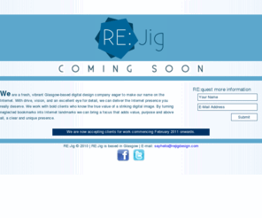 rejigdesign.com: Web Development | Web Design | Digital Design | SEO (Search Engine Optimisation) | Social Media
RE:Jig Design is a Glasgow based web design and social media consultancy. No project is too big nor too small, whether you're interested in a complete overhaul of your online presence or some flyers f