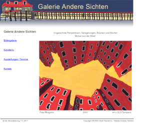 galerie-andere-sichten.com: Galerie Andere Sichten
Ungewohnte Perspektiven, rote Himmel, zerfließende Häuser,