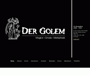 golem-net.de: DER GOLEM - Magick, Gnosis, Metaphysik
Der Golem - die magisch-
okkulte Zeitschrift des Neuen Äons