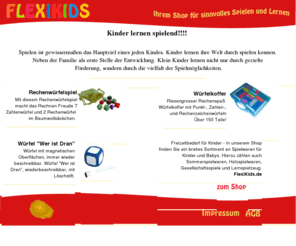 kinderlernspielzeug.com: Flexikids.de Spielwaren
Flexikids Ihr Onlineshop für Lernspielzeug, Kinderspielsachen, Edukatives Qualitätspielzeug, Sportartikel,  wir führen Artikel die Kindern Spaß machen.