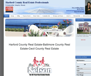 gnelsonrealtor.com: Harford County Real Estate-Long and Foster-Gary and Mary Nelson
Looking for a Harford County or Cecil County  Real Estate agent you can trust?  With us, you get two! Gary & Mary Nelson provide professional real estate services to their clients in Harford, Cecil, and Baltimore County's Maryland.  We specialize in relocation buyers, first time home buyers, and working with sellers to get the home sold,  so don't hesitate to give us a call.