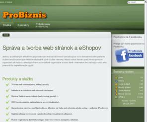 probiznis.com: Titulka
Správa a tvorba web stránok a eShopov - ProBiznis s.r.o.