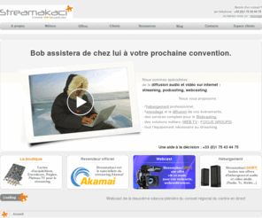 streamakaci.com: Streaming, podcasting, webcast - Streamakaci est specialiste de la diffusion audio et video
Specialiste du streaming, Streamakaci vous simplifie le streaming, radios, tv, sites web, chat video, conference de presse... streaming flash, streaming windows media, streaming mp3, streaming quicktime, streaming real, streaming CDN, materiel streaming