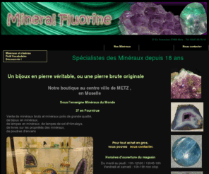 mineral-fluorine.net: Minéraux bruts, polis, bijoux en pierres naturelles
mineral fluorine : spécialiste des minéraux bruts et polis, bijoux en minéraux, lithothérapie