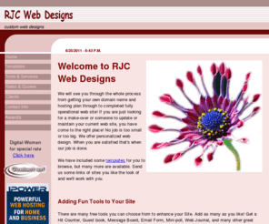 rjcwebdesigns.com: RJC Web Designs
RJC web design and web site development. We will see you through the whole process from getting your own domain name and hosting plan through to completed fully operational web site!