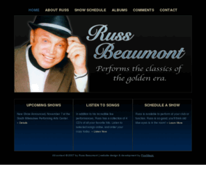 sinatragoldenoldies.com: Russ Beaumont sings the songs of the Golden Era
Introducing Russ Beaumont, the best Frank Sinatra impersonator around! Russ performs all the classic golden oldies including Frank Sinatra, Dean Martin, Perry Como, Ricky Nelson, and more!