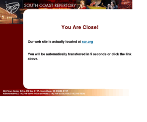 southcoastrepertory.org: South Coast Repertory
SCR's live theatre experience includes new plays by acclaimed playwrights, innovative stagings of the Classics, and outreach and educational programs.