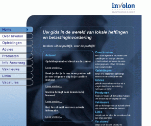 involon.nl: INVOLON leren en adviseren
Involon is een toonaangevend opleidingsinstituut en hèt adres voor snel en deskundig advies op het gebied van heffing en invordering van lokale belastingen