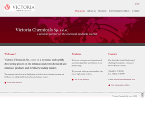 victoriachemicals.com: VICTORIA CHEMICALS Sp. z o.o.
Victoria Chemicals Sp. z o.o. zajmuje się  dystrybucją produktów ropopochodnych, chemicznych oraz nawozów sztucznych, zapewniając niezawodne zaplecze logistyczne lądowe oraz morskie.