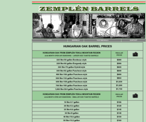 zbarrel.com: Hungarian Zemplén oak barrels
The Zemplén barrels are made from the World's best oak wood, the slow growing Quercus Petraea Sessile of Tokaj-Zemplén forest in Hungary.
We have been manufacturing barrels for more than 50 years. Visit us at the Wineries Unlimited Trade Show 2011.
