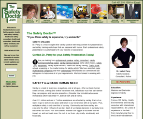 drisabelperry.com: The Safety Doctor - Safety Speaker, Safety Training, Safety Consulting, Safety Video, Safety Seminars, Safety Conferences, Safety Equipment
Safety Speaker Dr. Isabel Perry delivers content filled safety seminars and speeches peppered with humor. If you think safety is expensive, try accidents