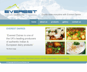 everestdairies.com: Everest Dairies Ltd | Yogurt | Paneer
Everes dairies is a traditional company well known for its quality and innovation, offering dairy products,  yogurt, and paneer
Established since 1997, Everest has become one of the UK’s leading manufacturers of Paneer, natural set yogurt and other complimentary dairy based products