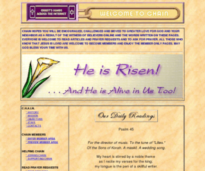chain.org: CHAIN - Christ's Hands Across the InterNet
Where believers around the world gather to chat, pray, help and encourage one another.