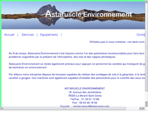 astaruscle.com: ASTARUSCLE ENVIRONNEMENT
ÉTUDE ET SUIVI DE LA POLLUTION - PRESTATIONS ENVIRONNEMENTALES - APPUI DE PERSONNEL