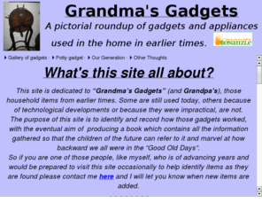 gransgadgets.org: Index
A pictorial roundup of gadgets and appliances used by our grandparents