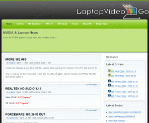 laptopvideo2go.com: NVIDIA & Laptop News | Latest NVIDIA drivers and related news | laptopvideo2go.com
Keeping up on the latest nvidia driver, nvidia graphics cards, notebook oem drivers and other related news.