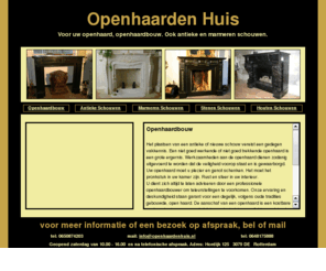 openhaardenhuis.nl: Openhaarden Huis, voor uw openhaard, antieke en marmeren schouwen en openhaardbouw
Een grote collectie antieke en marmeren schouwen. Wij verzorgen de plaatsing en bouw van de schouw of de openhaard.