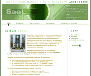 sael-ascensores.com: Ascensores Sevilla - Montacargas Sevilla - Ascensores Huelva, SAEL
Ascensores SAEL, instalacion, mantenimiento y reformas de montacargas y ascensores en Sevilla, Huelva, cadiz